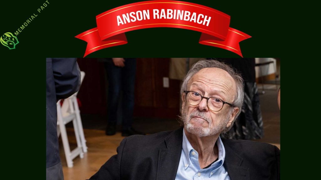 Anson Rabinbach (1945 – 2025)